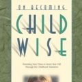 Cover Art for 9780971453234, On Becoming Childwise by Gary Ezzo