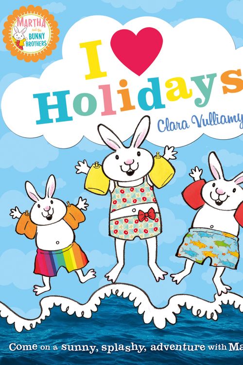 Cover Art for 9780007419210, I Heart Holidays (Martha and the Bunny Brothers) by Clara Vulliamy