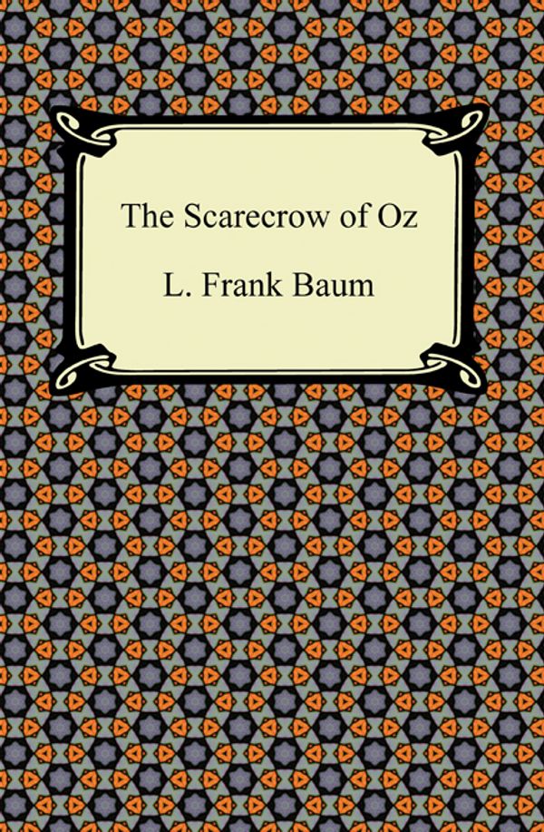 Cover Art for 9781596250444, The Scarecrow of Oz by L. Frank Baum