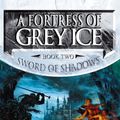 Cover Art for 9780748120970, A Fortress Of Grey Ice: Book 2 of the Sword of Shadows by J. V. Jones