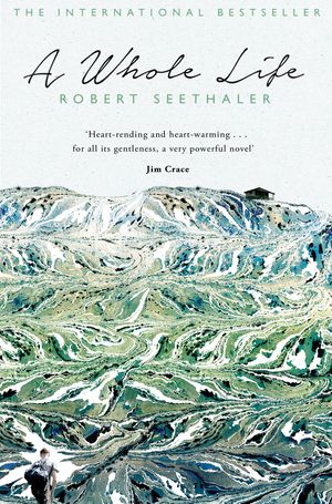 Cover Art for 9781447283904, A Whole Life by Robert Seethaler