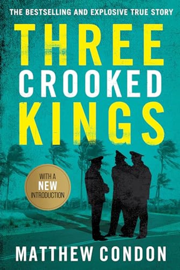 Cover Art for B0CJ9N1FDR, Three Crooked Kings by Matthew Condon