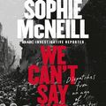 Cover Art for 9781460711477, We Can't Say We Didn't Know by Sophie McNeill