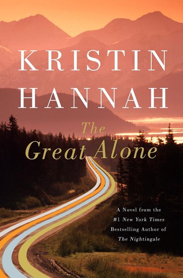 Cover Art for 9781250317742, The Great Alone by Kristin Hannah