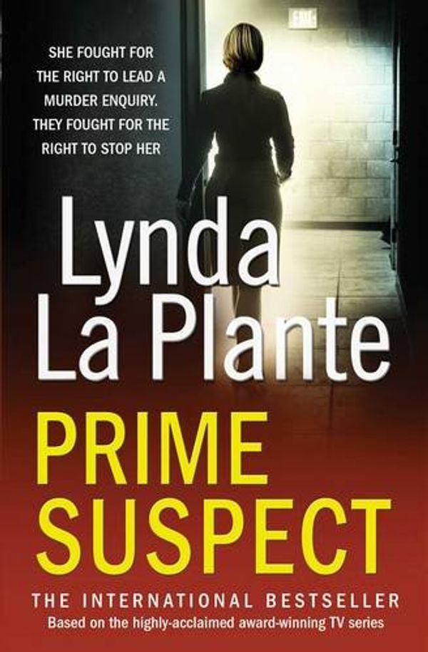 Cover Art for 9781471100222, Prime Suspect by La Plante, Lynda