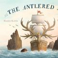 Cover Art for 9781481451611, The Antlered Ship by Dashka Slater