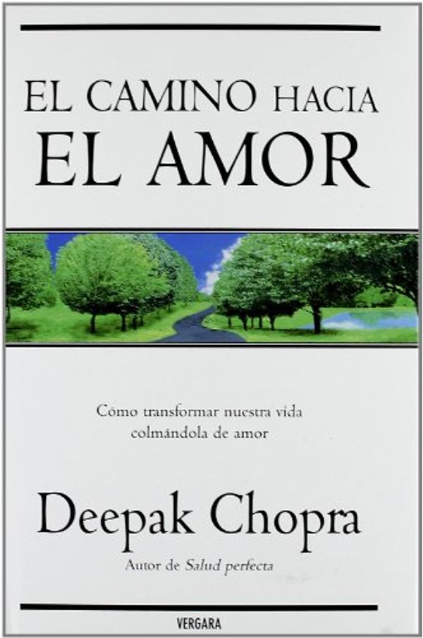 Cover Art for 9788466631792, El Camino Hacia el Amor by Dr Deepak Chopra