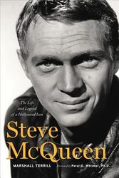 Cover Art for 9781600783883, Steve McQueen: The Life and Legend of a Hollywood Icon by Marshall Terrill