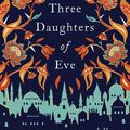 Cover Art for 9780241980699, Three Daughters of Eve by Elif Shafak