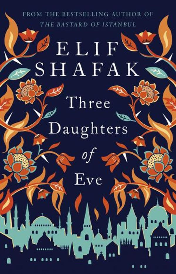 Cover Art for 9780241980699, Three Daughters of Eve by Elif Shafak