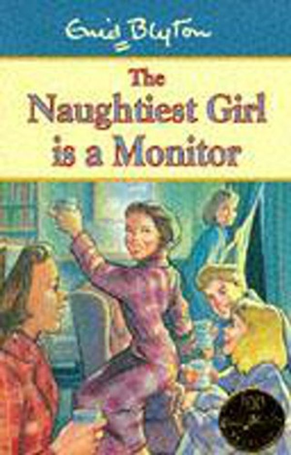 Cover Art for 9780340693636, The Naughtiest Girl is a Monitor by Enid Blyton