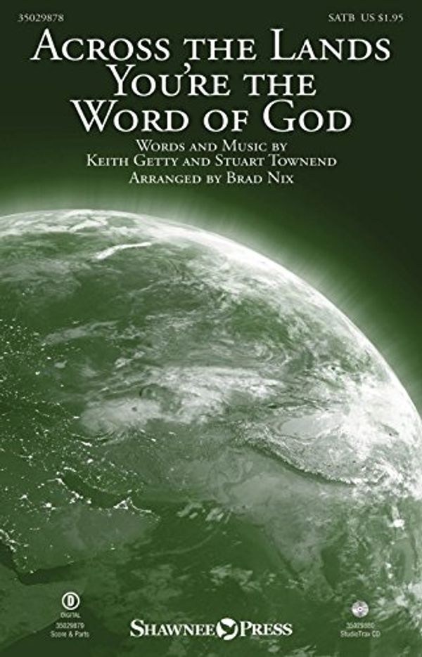 Cover Art for 0888680023683, Shawnee Press Across the Lands You're the Word of God Studiotrax CD by Keith & Kristyn Getty Arranged by Brad Nix by Keith Getty Stuart Townend arr Brad Nix