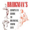 Cover Art for 9780806930152, Bridgmans Complete Guide to Drawing from Life Over 1 000 Illustrations by George B. Bridgman