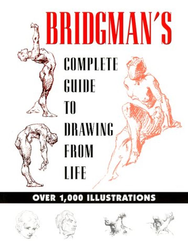 Cover Art for 9780806930152, Bridgmans Complete Guide to Drawing from Life Over 1 000 Illustrations by George B. Bridgman
