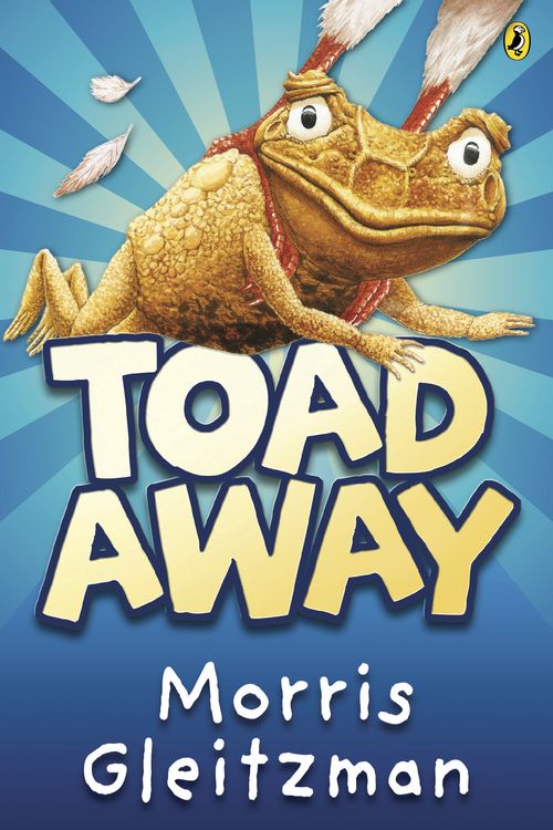 Cover Art for 9780141318769, Toad Away by Morris Gleitzman