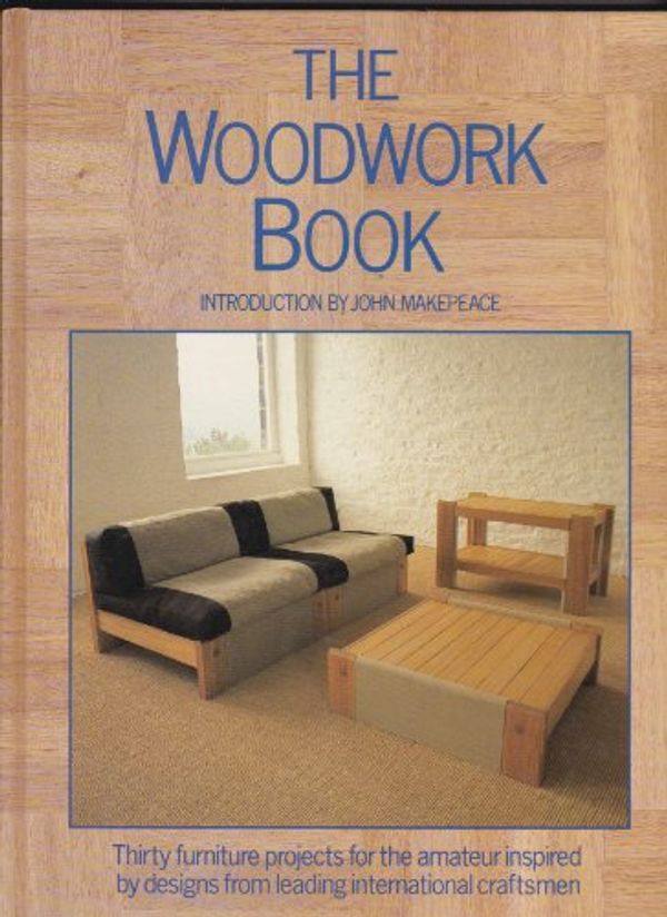 Cover Art for 9781850512714, The Woodwork Book by John Makepeace, John Makepeace