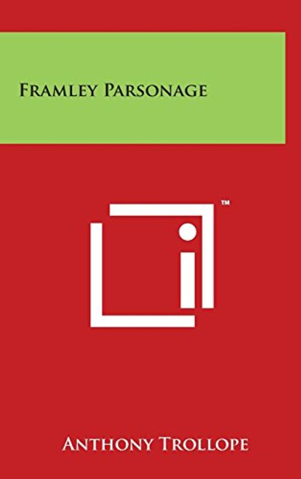 Cover Art for 9781494135232, Framley Parsonage by Anthony Trollope