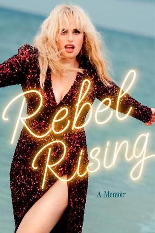 Cover Art for 9781460765937, Rebel Rising by Rebel Wilson