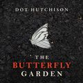 Cover Art for 9781511372442, The Butterfly Garden by Dot Hutchison
