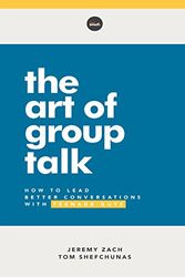 Cover Art for 9781635700251, The Art of Group Talk: How to Lead Better Conversations with Teenage Guys by Jeremy Zach, Tom Shefchunas