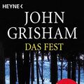 Cover Art for 9783453873261, Das Fest by John Grisham