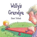 Cover Art for B007E3LLTK, Willy's Grandpa by Scott Tulloch