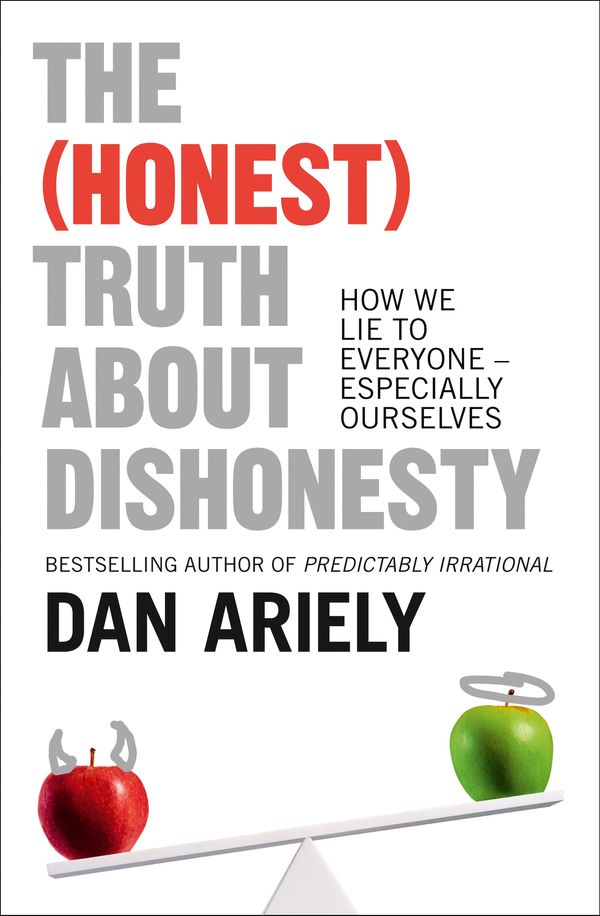 Cover Art for 9780007477333, The (Honest) Truth About Dishonesty by Dan Ariely