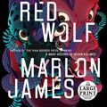Cover Art for 9781984882905, Black Leopard, Red WolfRandom House Large Print by Marlon James