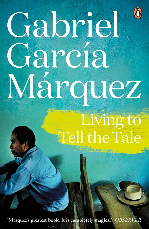 Cover Art for 9780141917368, Living to Tell the Tale by Gabriel Garcia Marquez
