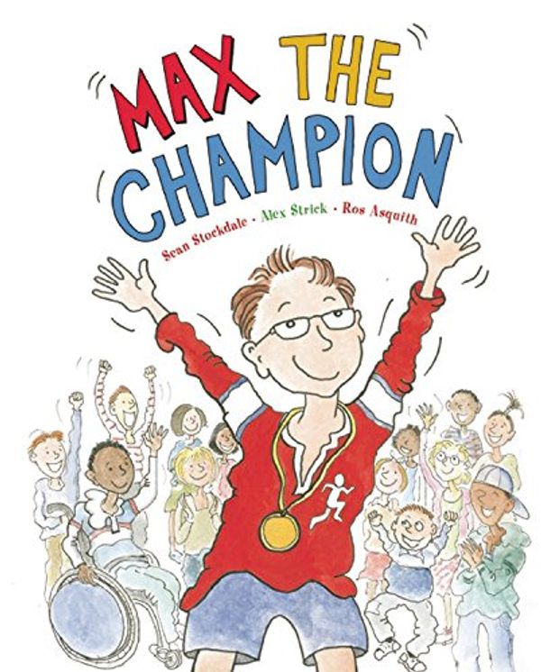 Cover Art for 9781847803887, Max the Champion by Sean Stockdale, Alex Strick