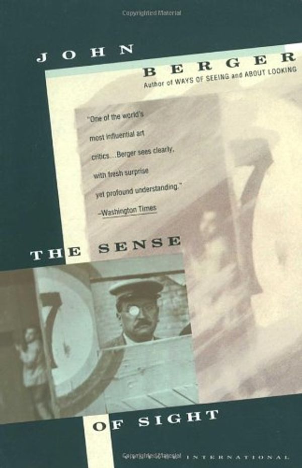 Cover Art for 9780394742069, The Sense of Sight by John Berger, Lloyd Spencer