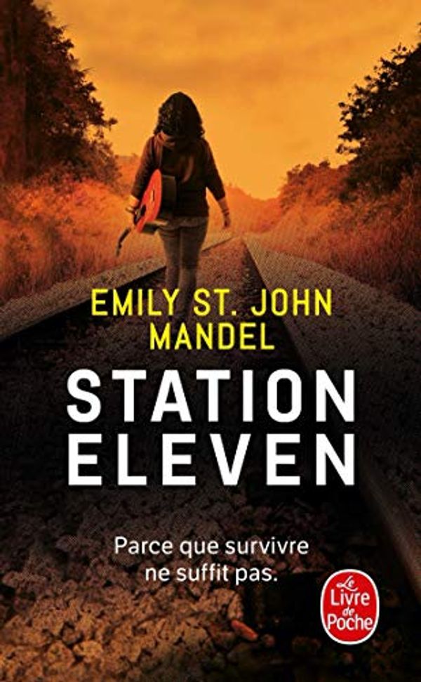 Cover Art for 9782253242253, Station eleven by St John Mandel, Emily