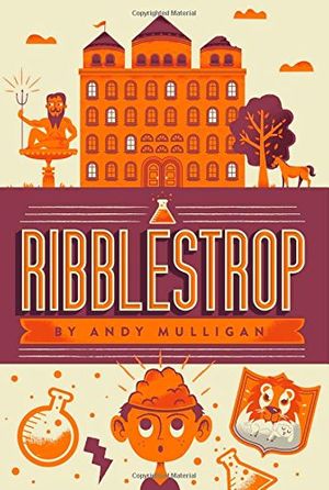 Cover Art for 9781442499041, Ribblestrop by Andy Mulligan