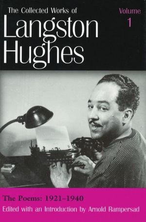 Cover Art for 9780826213396, The Collected Works of Langston Hughes: Poems 1921-1940 v. 1 by Langston Hughes