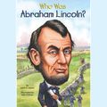 Cover Art for 9780525630395, Who Was Abraham Lincoln? by Janet B. Pascal