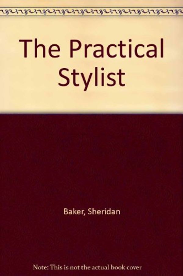 Cover Art for 9780060404680, The Practical Stylist by Sheridan Baker