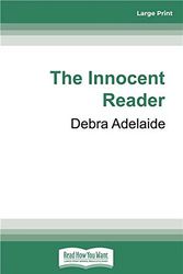 Cover Art for 9780369334589, The Innocent Reader by Debra Adelaide