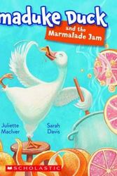 Cover Art for 9781869439286, Marmaduke Duck and the Marmalade Jam by Juliette MacIver
