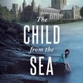 Cover Art for 9781619708372, The Child from the Sea by Elizabeth Goudge