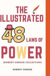Cover Art for 9781312677401, The Illustrated 48 Laws Of Power (Robert Greene Collection) by Robert Greene