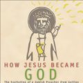 Cover Art for 9780062252197, How Jesus Became God by Bart D. Ehrman