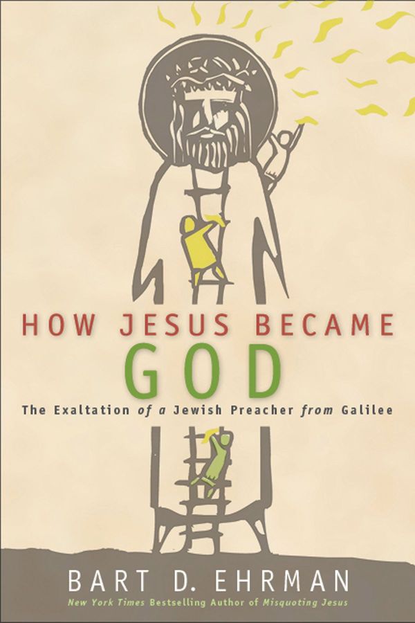 Cover Art for 9780062252197, How Jesus Became God by Bart D. Ehrman