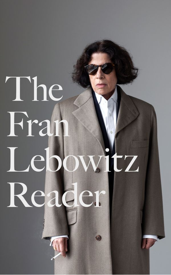 Cover Art for 9780349015880, The Fran Lebowitz Reader by Fran Lebowitz