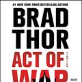 Cover Art for 9781442369900, Act of War: A Thriller by Brad Thor