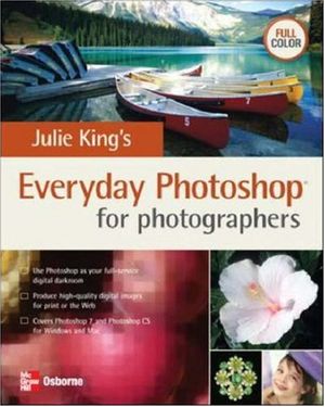 Cover Art for 0783254043572, Julie King's Everyday Photoshop for Photographers by Julie King