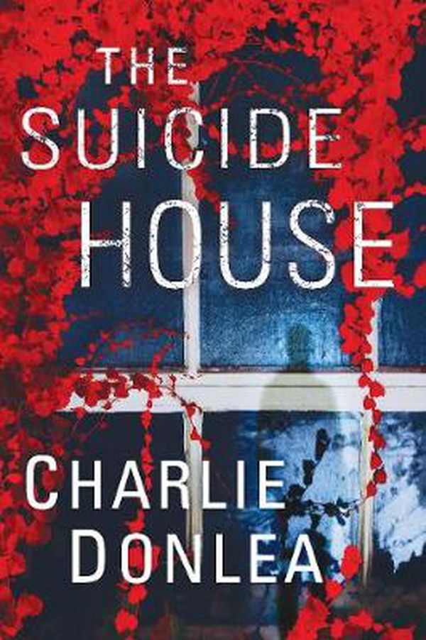 Cover Art for 9781496727152, The Suicide House (A Rory Moore/Lane Phillips Novel) by Charlie Donlea