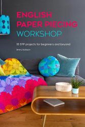 Cover Art for 9781446309049, English Paper Piecing Workshop: 18 EPP projects for beginners and beyond by Jenny Jackson
