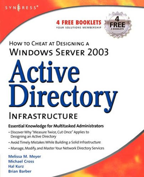 Cover Art for 9781597490580, Active Directory Infrastructure: How to Cheat at Designing a Windows Server 2003 by B. Barber