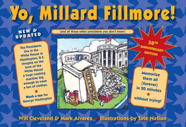 Cover Art for 9781947951341, Yo, Millard Fillmore! 2021 Edition: (And All Those Other Presidents You Don't Know) by Will Cleveland, Mark Alvarez