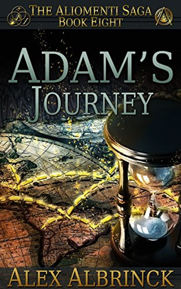 Cover Art for B01MRL37E0, Adam's Journey (The Aliomenti Saga - Book 8) by Alex Albrinck